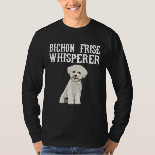 Bichons Frise Wisperer  Dog T-Shirt