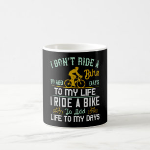 Bicycle - A bike add life to my days Coffee Mug
