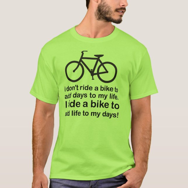 Bicycle: Adding Life to My Days T-Shirt (Front)