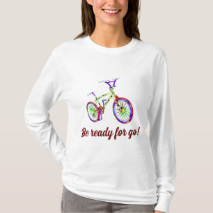 Bicycle be ready for go T-Shirt
