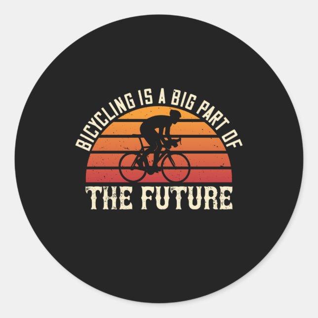 Bicycle -Bicycling is big part of future Classic Round Sticker (Front)