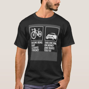 Bicycle Bike This One Run On Fat And Saves You Mon T-Shirt