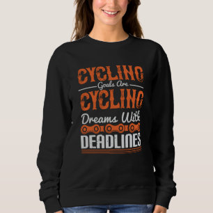 Bicycle -Cycling dreams with deadlines Sweatshirt
