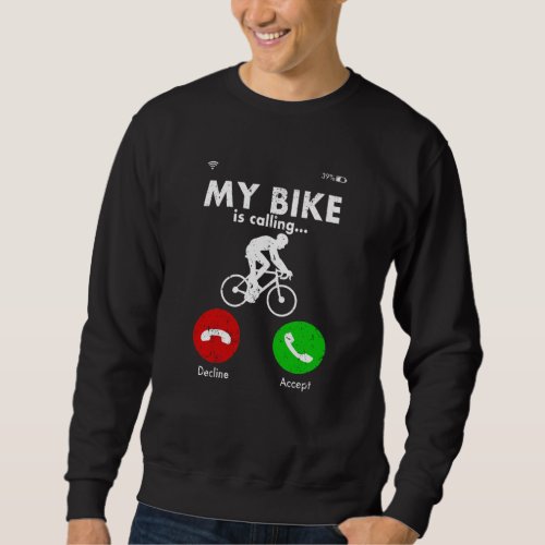 Bicycle Cyclist Funny Gift Present Idea Sweatshirt