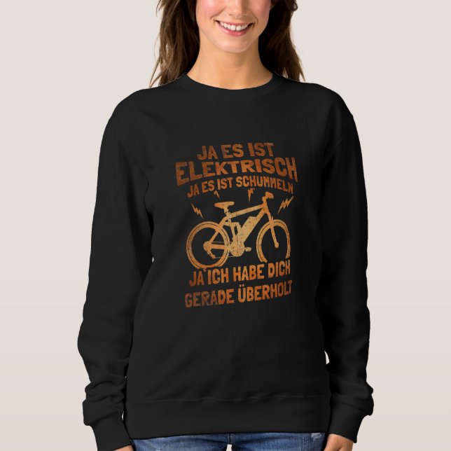 Bicycle Electric Bicycle Saying  Motif Cycling E B Sweatshirt (Front)