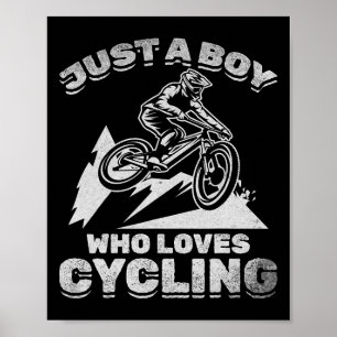 Bicycle I Just A Boy Who Loves Cycling Downhill Bi Poster