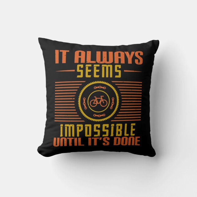 Bicycle - It always seems impossible Throw Pillow (Front)