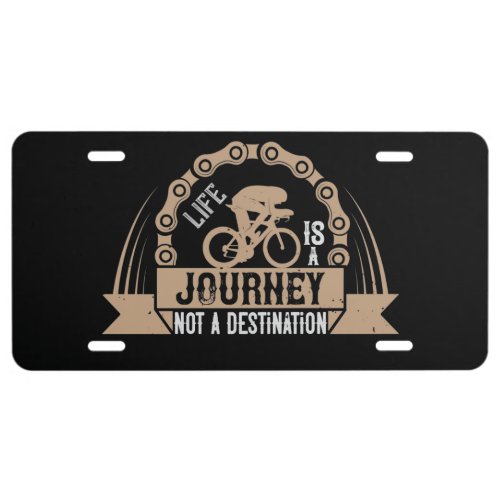 Bicycle _ Life is a journey License Plate