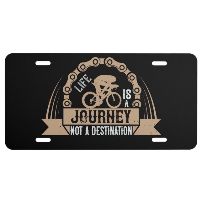 Bicycle - Life is a journey License Plate (Front)