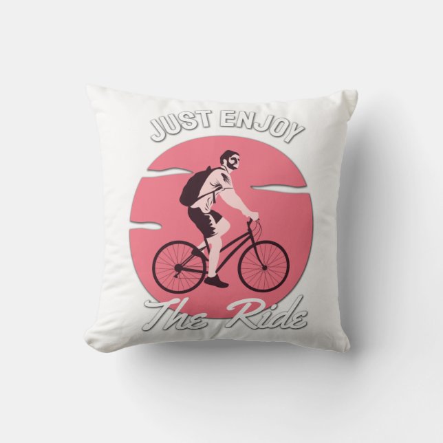 Bicycle Lover - Just Enjoy The Ride Throw Pillow (Front)