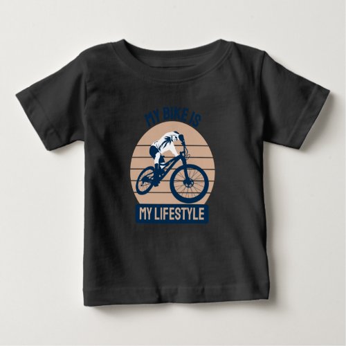 Bicycle Lover _ My Bike Is My Lifestyle Baby T_Shirt