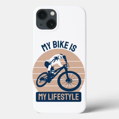 Bicycle Lover _ My Bike Is My Lifestyle iPhone 13 Case