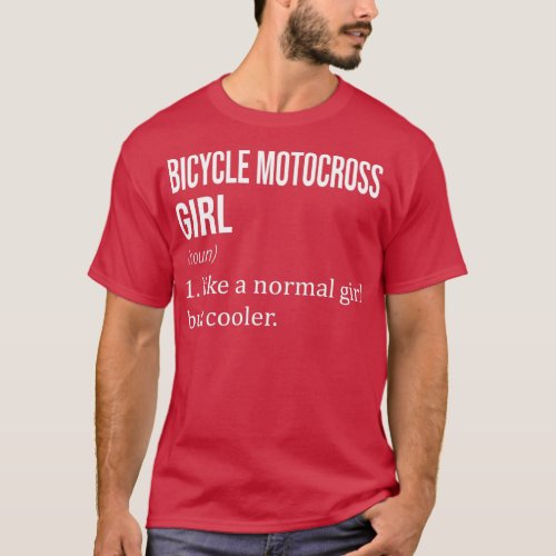 BICYCLE MOTOCROSS Girl Like A Normal Girl But Cool T_Shirt