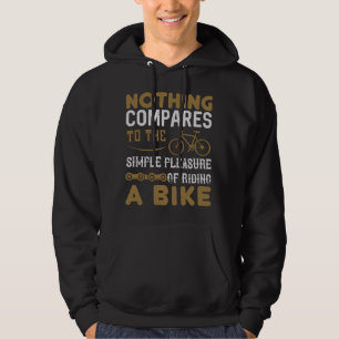 Bicycle - Nothing compares riding a bike Hoodie