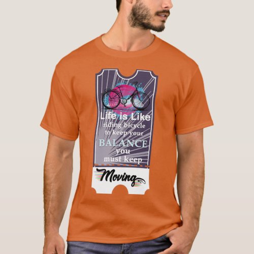 Bicycle Quotes Moving Quotes Balance Life is Li T_Shirt
