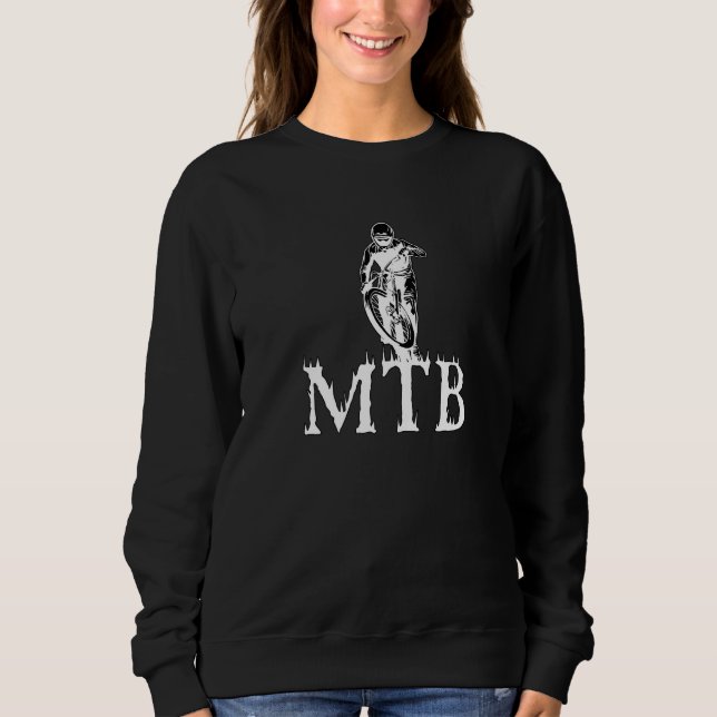 Bicycle Saying Cyclist MTB Bike Mountain Bike 3 Sweatshirt (Front)