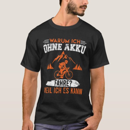 Bicycle Saying Ich Fahre Ohne Akku Anti E Bike Cyc T_Shirt