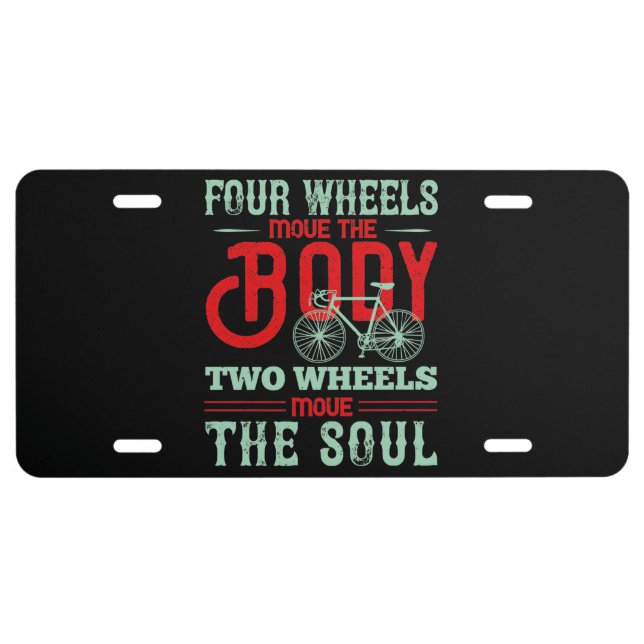 Bicycle - Two wheels move the soul License Plate (Front)