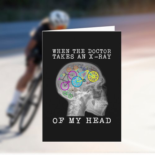 Bicycle When The Doctor Takes An X_Ray Of My Head Card