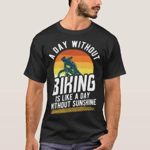 bicycles cyclists bicyclists mountain biking sayin T-Shirt