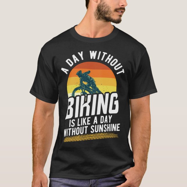 bicycles cyclists bicyclists mountain biking sayin T-Shirt (Front)