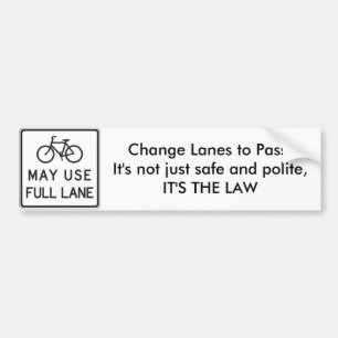 Bicycles May Use Full Lane / Change Lanes to Pass Bumper Sticker