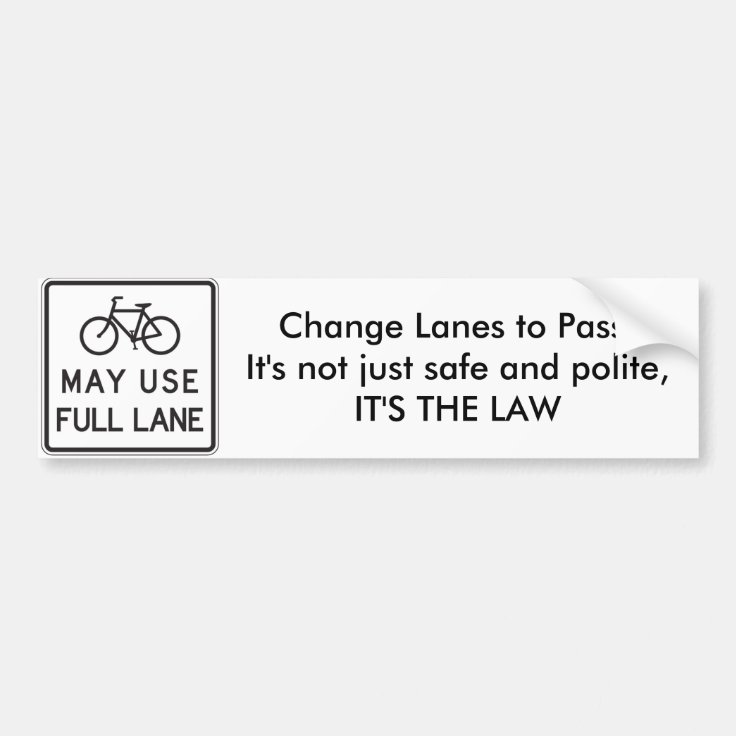 Bicycles May Use Full Lane / Change Lanes to Pass Bumper Sticker Zazzle