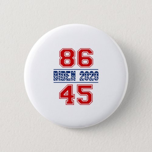 Biden 2020 _ 86 45 button