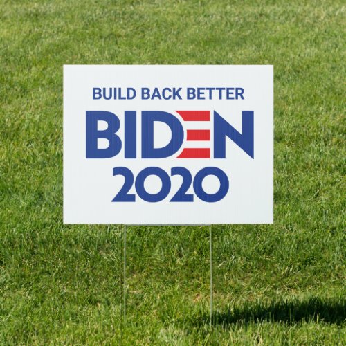 BIDEN 2020 _ Build Back Better Sign