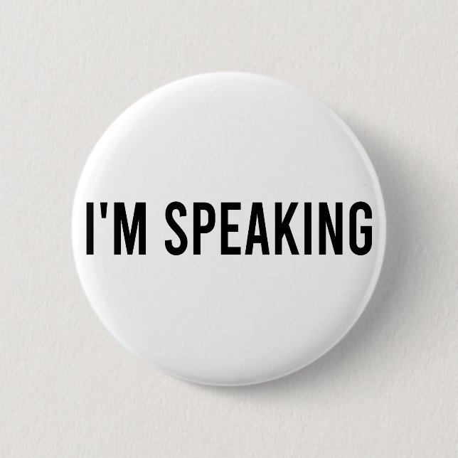 Biden 2020, I'm Speaking, Kamal Harris Quote Button (Front)