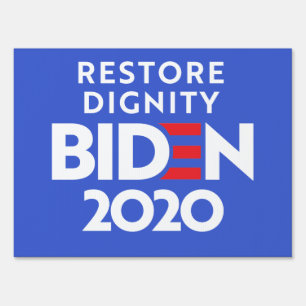 BIDEN 2020 - Restore Dignity Sign