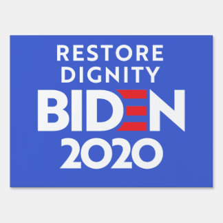BIDEN 2020 - Restore Dignity Sign