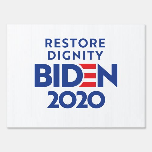 BIDEN 2020 _ Restore Dignity Sign