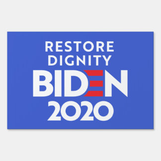 BIDEN 2020 - Restore Dignity Sign