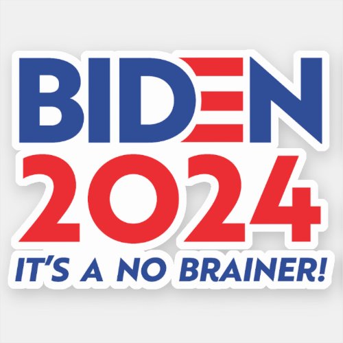 BIDEN 2024 Its a no brainer Sticker
