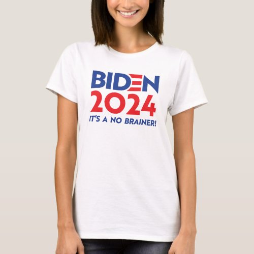 BIDEN 2024 Its a no brainer T_Shirt
