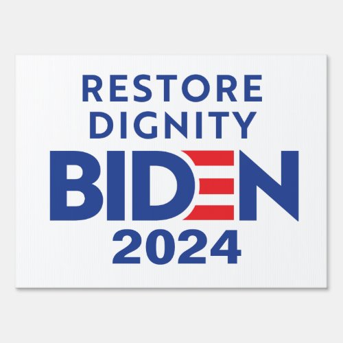 BIDEN 2024 _ Restore Dignity Sign