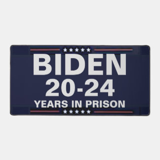 BIDEN 20-24 YEARS IN JAIL DESK MAT