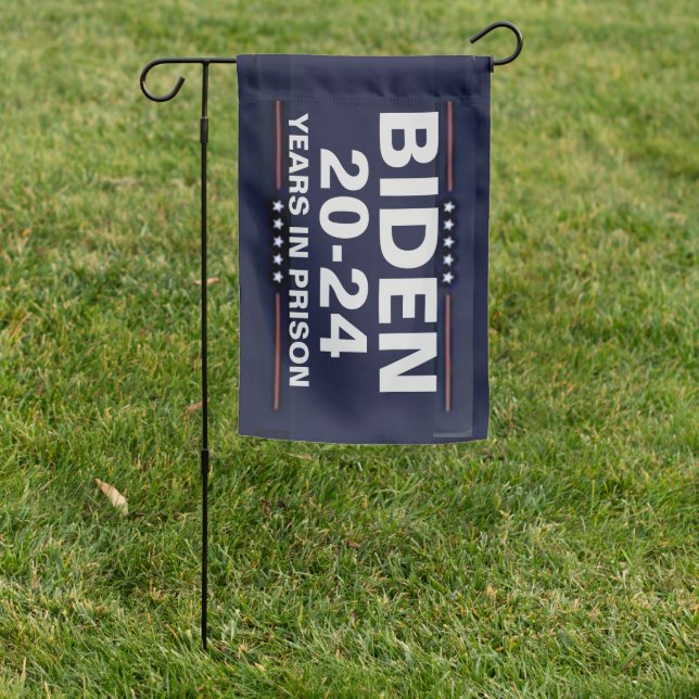 BIDEN 20-24 YEARS IN JAIL GARDEN FLAG (In SItu)