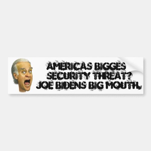 Biden AMERICAS BIGGEST SECURITY THREAT Bumper Sticker