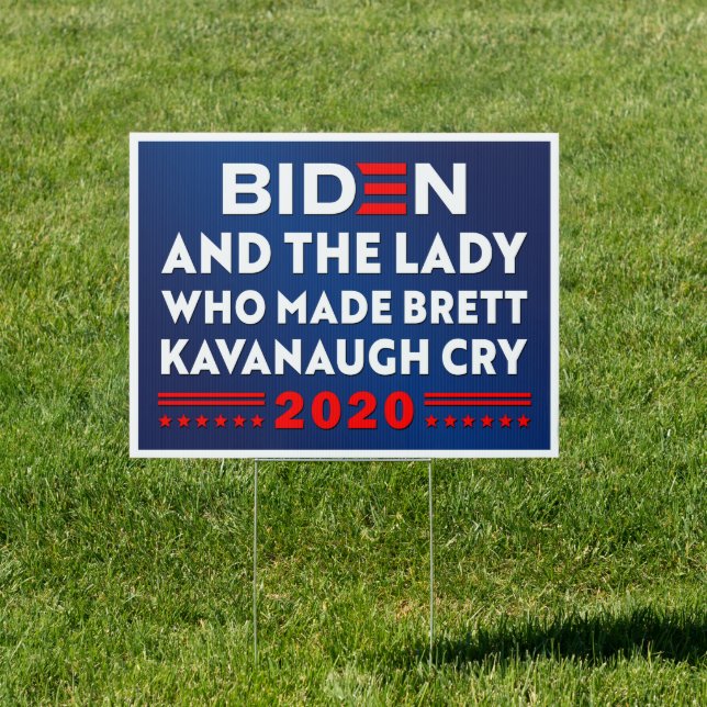 biden and the lady who made brett kavanaugh cry . sign (Insitu)