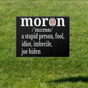 Biden Anti Moron Definition A Stupid Person Fool Sign
