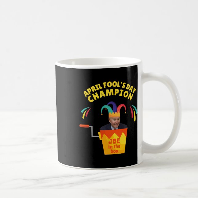 Biden April Fool’s Day Champ Political Humor Pro T Coffee Mug (Right)
