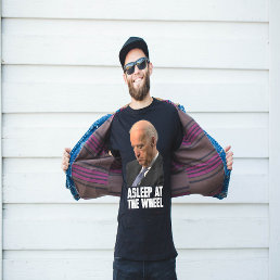 BIDEN ASLEEP AT THE WHEEL Anti Joe Biden T-Shirt