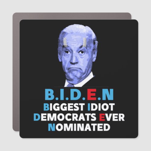 Biden biggest idiot anti Biden pro trump 2024 Car Magnet