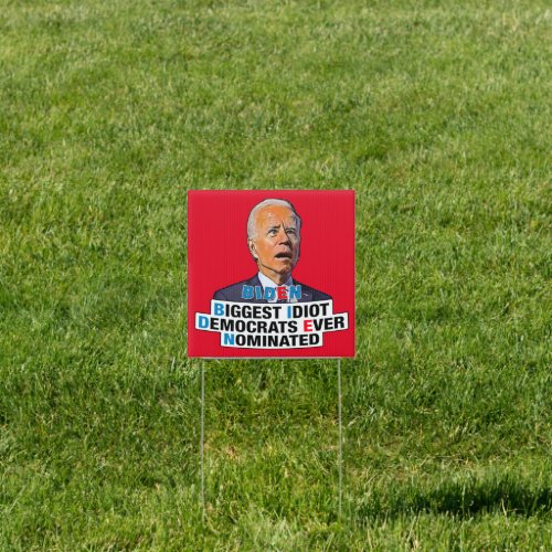 Biden biggest idiot_ funny anti Biden Sign