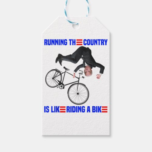 Biden Bike Bicycle Running the country is like rid Gift Tags