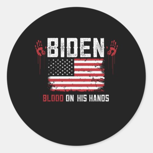 Biden Blood On His Hands Classic Round Sticker