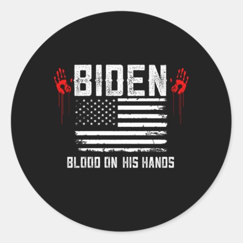 Biden Blood On His Hands Classic Round Sticker