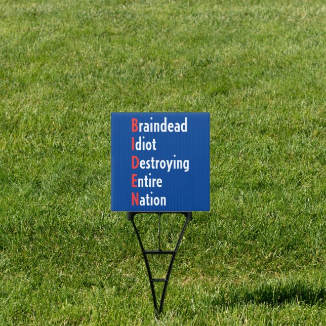 Biden - Braindead Idiot Destroying Entire Nation Sign (Insitu)
